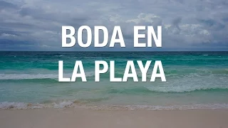 ¿Dónde nos casaremos? | ¡BODA EN LA PLAYA!