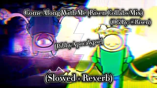 Come Along With Me (Risen Collabs Mix) // (Slowed + Reverb) [Pibby Apocalypse] [FNF] 🎶🎧🌧🥀