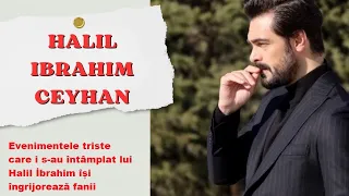 The sad events that happened to Halil İbrahim are worrying his fans