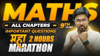 MAHA-MARATHON - Full Maths All Chapters IMPORTANT QUESTIONS Class 9 in One-Shot