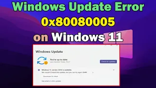 How to fix Windows update error 0x80080005 windows 11 or 10