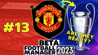 Is United good enough for the UCL? | #13 | Manchester United FM23 BETA | Football Manager 2023