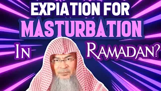 Expiation for Masturbation During Fasting in Ramadan | Sheikh Assim Al Hakeem -JAL