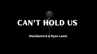 Can’t Hold Us by Macklemore & Ryan Lewis