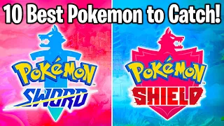 Top 10 EARLY SWORD & SHIELD POKEMON to Catch!