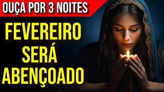 ORAÇÃO PARA TER UM MÊS DE FEVEREIRO ABENÇOADO | Ouça Dormindo por 3 Noites