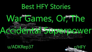 Best HFY Reddit Stories: War Games, Or, The Accidental Superpower