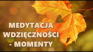 Medytacja Wdzięczności - MOMENTY