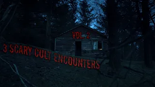 3 Scary Cult Encounters | Vol 2