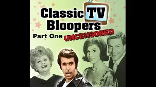 Classic TV Bloopers: Uncensored Part One [2013]