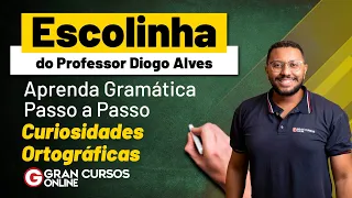 Escolinha do Professor Diogo Alves - Curiosidades Ortográficas