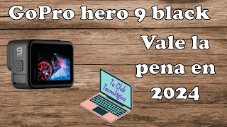 GoPro 9 en pleno 2024 Vale la pena?