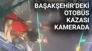 @NTV  Başakşehir'de İETT otobüsünün içindeki kaza kamerada