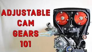 Adjustable CAM GEARS - the basics you need to know