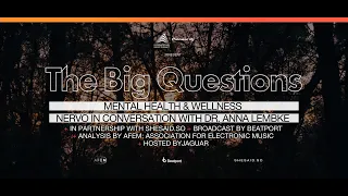 IMS: The Big Questions: Episode 3 - Mental Health & Wellness w/ NERVO, Dr. Anna Lembke & more