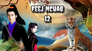 Feej Ncuab Part 12 Hmong Storieds 苗族的故事