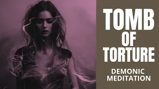 ''Tomb of Torture'' Horror Ambient Demonic Meditation Music Video