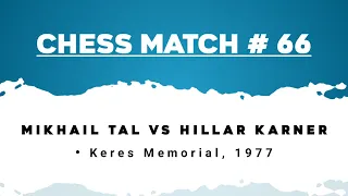 Mikhail Tal vs Hillar Karner • Keres Memorial, 1977
