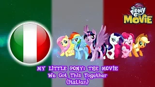 My Little Pony: The Movie | We Got This Together {Italian}