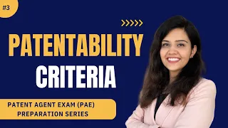 Patentability Criteria | Novelty, Inventive-step, Subject-matter Eligibility | Patent Agent Exam