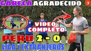 PERU 2-0 LIGA 1 EXTRANJEROS | GARECA AGRADECIDO CON LOS JUGADORES DE LIGA 1 EXTRANJEROS