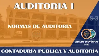 AUDITORIA I / NORMAS DE AUDITORÍA SEGUNDA PARTE / ECONÓMICAS USAC