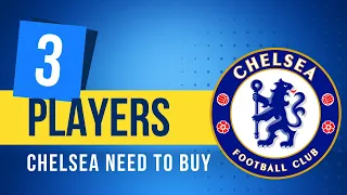 3 PLAYERS CHELSEA NEED TO BUY!!! 💰💎