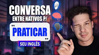 Conversa em INGLÊS com tradução para PRATICAR