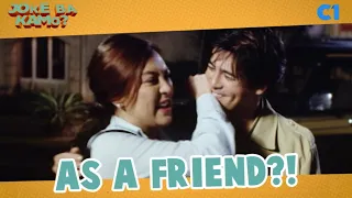 As A Friend?! | Kung Ako Na Lang Sana | Joke Ba Kamo