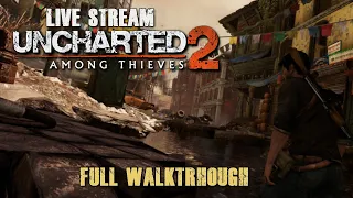 Uncharted 2: Among Thieves - Remastered (Full Walkthrough) (LIVE Stream) (PS4 Pro)