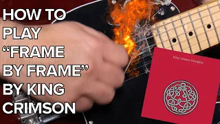 How to play “Frame by Frame” by King Crimson