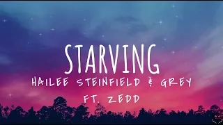 Hailee Steinfeld & Grey - Starving ft. Zedd (Lyrics) 1 Hour