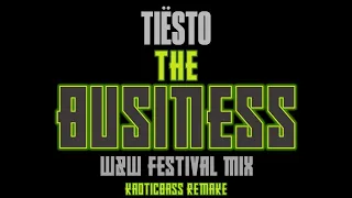 Tiësto - The Business (W&W Festival Mix)[KAOTICBASS Remake]