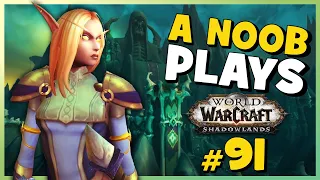 A Noob Plays WORLD OF WARCRAFT ► Part 91 ► SHADOWLANDS PART 18