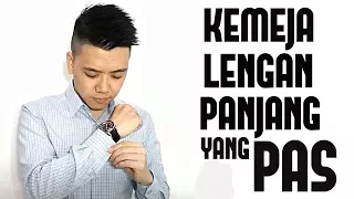 KEMEJA LENGAN PANJANG YANG PAS | Tips Memilih Kemeja Lengan Panjang Untuk Cowok