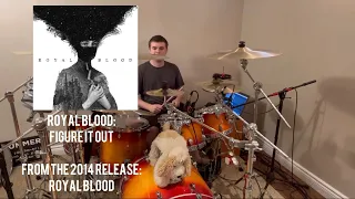 Royal Blood: Figure It Out Drum Cover