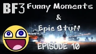Battlefield 3 - Funny Moments & Epic Stuff - Episode 10