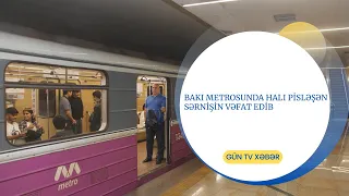 Bakı metrosunda halı pisləşən sərnişin vəfat edib