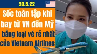 Sốc toàn tập khi bay thẳng từ VN đến Mỹ bằng loại vé rẻ nhất của Vietnam Airlines