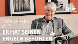 Andacht von Wolfgang Wegert | Er hat Seinen Engeln befohlen