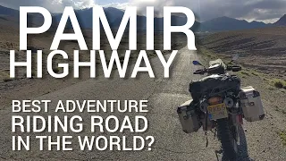 Ep 10 - Pamir Highway Best Adventure Riding Road in the World?