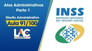 INSS - Aula Grátis - 91/100 - Atos Administrativos - Parte 1