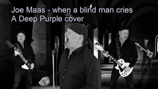 Joe Maas - When a blind man cries (Deep Purple cover)