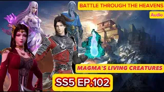 BATTLE THROUGH THE HEAVENS SS5 EP.102 MAGMA'S LIVING CREATURES