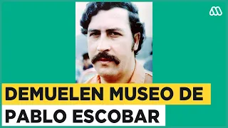Demuelen museo en honor a Pablo Escobar en Colombia