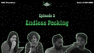 Episode 3| Endless Packing| An Endless Rhapsody| Batch Tour | Batch of 2019 MBBS| GMC Trivandrum