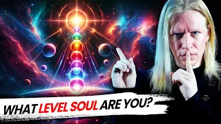 The 7 SOUL Levels | What Level are YOU? Find Out NOW...