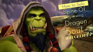 World of Warcraft: How To Solo Spine Of Deathwing In Shadowlands - Dragon Soul