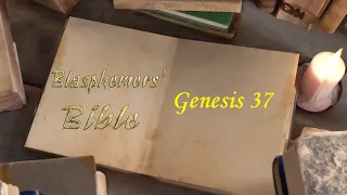 Blasphemer's Bible - Genesis 37