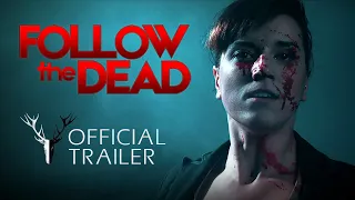 Follow the Dead - Official Trailer | Wild Stag Productions